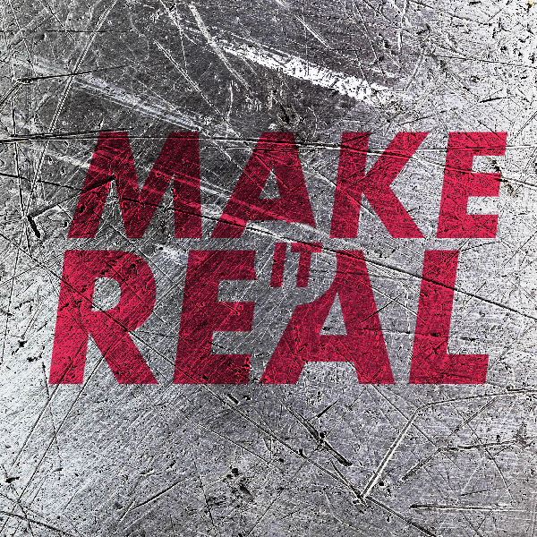 Make It Real